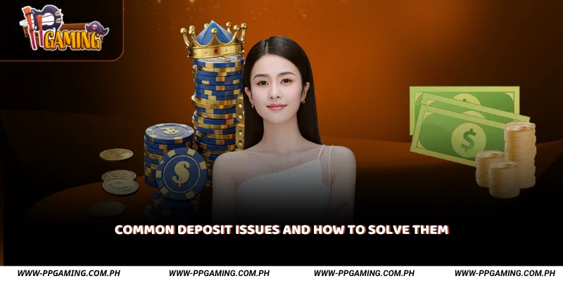 Common Deposit Issues and How to Solve Them