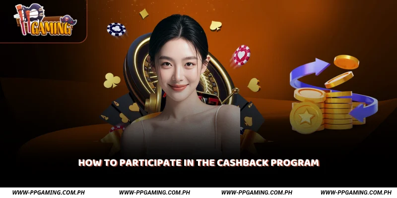 How to Participate in the Cashback Program