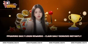 PPGAMING Daily Login Rewards