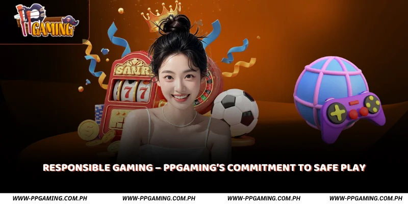 Responsible Gaming PPGAMING’s Commitment to Safe Play