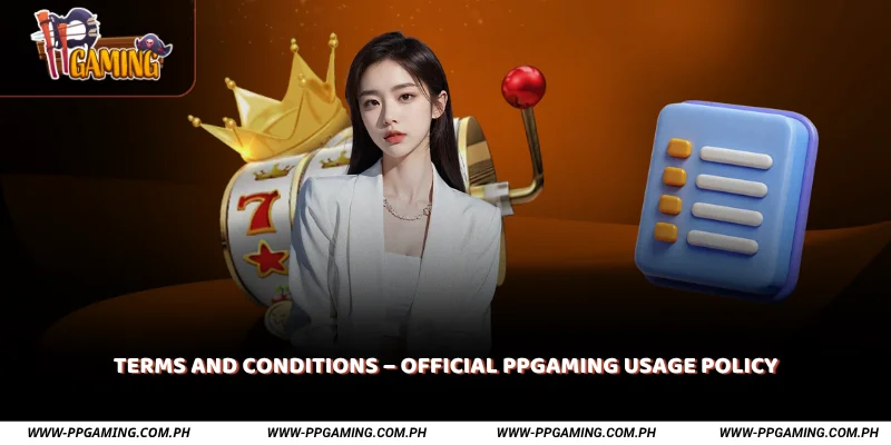 Terms and Conditions Official PPGAMING Usage Policy